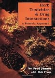 Herb Toxicities & Drug Interactions: A Formula Approach (German Edition)