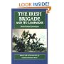 The Irish Brigade and Its Campaigns (Irish in the Civil War)