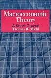 Macroeconomic Theory: A Short Course