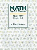 MATH BY ALL MEANS GEOMETRY: Geometry Grades 3-4 (Math by All Means) (Math by All Means)