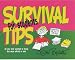 Survival Tips for Students: All You Ever Wanted to Know But Were Afraid to Ask (Survival Tips)