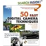 50 Fast Digital Camera Techniques (50 Fast Techniques Series)