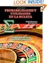 PROBABILIDADES Y UTILIDADES EN LA RULETA: Las Matem�ticas de las Apuestas Complejas (Spanish Edition)