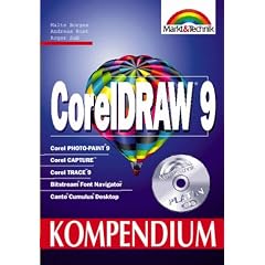 CorelDRAW 9 - Kompendium . Das ganze CorelDRAW-9-Programmpaket mit allen