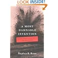 A Most Damnable Invention: Dynamite, Nitrates, and the Making of the Modern World