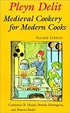 Pleyn Delit: Medieval Cookery for Modern Cooks