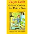 Pleyn Delit: Medieval Cookery for Modern Cooks