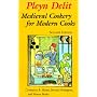 Pleyn Delit: Medieval Cookery for Modern Cooks