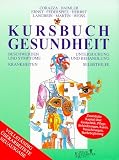Kursbuch Gesundheit - Verena Corazza, Renate Daimler, Andrea Ernst, Krista Federspiel, Vera Herbst, Kurt Langbein