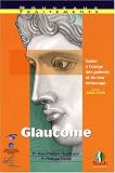 Glaucome : Guide � l'usage des patients et de leur entourage