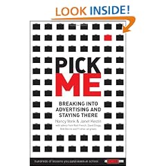 Pick Me: Breaking into Advertising and Staying There (Adweek Book)