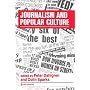 Journalism and Popular Culture (Media Culture & Society series)