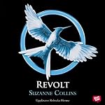 Revolt: Hungerspelen triologin del 3: [Mockingjay: The Hunger Games Trilogy, Book 3] | Suzanne Collins
