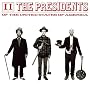 The Presidents of the United States of America: II