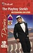 Playboy Sheikh (Man Of The Month/Sons Of The Desert) (Silhouette Desire)