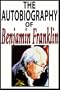 The Autobiography Of Benjamnin Franklin