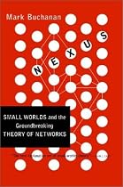 Nexus: Small Worlds and the Groundbreaking Theory of Networks