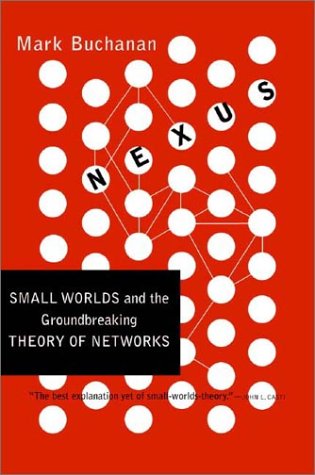 Nexus: Small Worlds and the Groundbreaking Theory of Networks