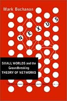 Nexus: Small Worlds and the Groundbreaking Theory of Networks