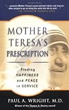 Mother Teresa's Prescription: Finding Happiness And Peace in Service