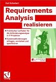 Requirements Analysis realisieren: Praktischer Leitfaden f�r die Anforderungsanalyse in IT-Projekten - Kundenanforderungen erfragen, verstehen und spezifizieren<br>