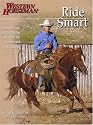 Ride Smart: Improve Your Horsemanship Skills on the Ground and in the Saddle (Western Horseman Books)