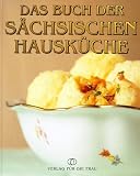 Produkt-Bild: Das Buch der s&auml;chsischen Hausk&uuml;che