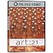 Art: 21 - Art in the 21st Century (Seasons One & Two)
