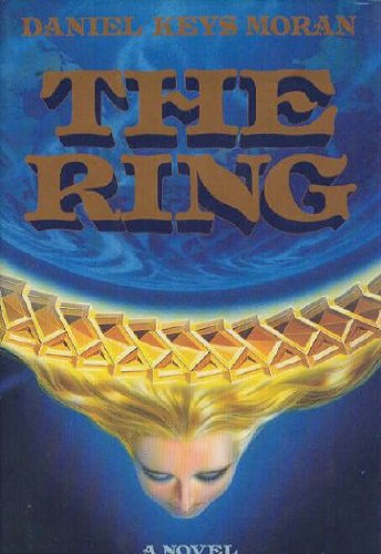The Ring, by Daniel Keys Moran