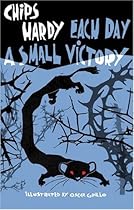 Each Day a Small Victory Each Day a Small Victory