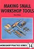 Making Small Workshop Tools (Workshop Practice)