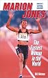 Marion Jones: The Fastest Woman in the World