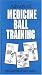 Advanced Medicine Ball Training