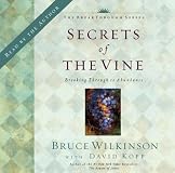 Secrets of the Vine: Breaking Through to Abundance