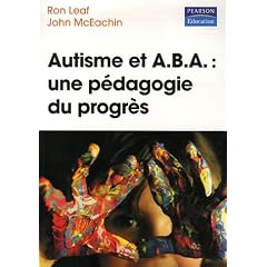Autisme et A.B.A : une p�dagogie du progr�s