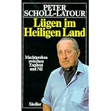 L�gen im Heiligen Land. Machtproben zwischen Euphrat und Nilvon "Peter Scholl-Latour"