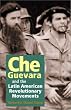 Che & the Latin American Revolutionary Movement