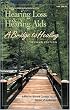 The Consumer Handbook on Hearing Loss and Hearing Aids: A Bridge to Healing