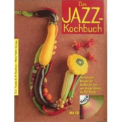 Das Jazz-Kochbuch. Portraits und Rezepte der Grossen des Jazz