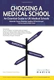 Choosing a medical school : an essential guide to UK medical schools