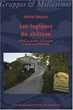 Revue PU Bordeaux  / Les logiques du château : Filière et modèle viti-vinicole à Bordeaux, 1980-2003
