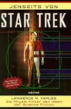 Jenseits von Star Trek. Die Physik hinter den Ideen der Science Fiction