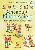 Produkt-Bild: Sch&ouml;ne alte Kinderspiele: Ideen f&uuml;r Kinder aller Altersstufen