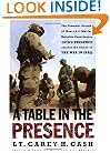 A Table in the Presence: The Dramatic Account of How a U.S. Marine Battalion Experienced God's Presence Amidst the Chaos of the War in Iraq