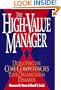 The High-Value Manager: Developing the Core Competencies Your Organization Demands