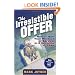 The Irresistible Offer: How to Sell Your Product or Service in 3 Seconds or Less