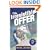 The Irresistible Offer: How to Sell Your Product or Service in 3 Seconds or Less