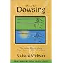 Art of Dowsing: The Art of Discovering Water, Treasure, Gold, Oil, Artifacts
