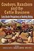 Cowboys, Ranchers and the Cattle Business: Cross-Border Perspectives on Ranching History by  ISBN 155238019X
