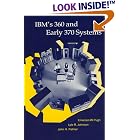 Click here to buy IBM's 360 and Early 370 Systems (History of Computing) by  Emerson W. Pugh, Lyle R. Johnson, and John H. Palmer.